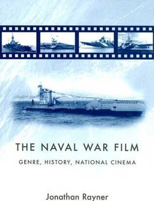 The naval war film: Genre, history and national cinema