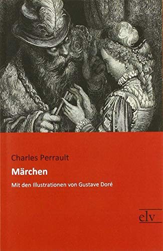 Märchen: Mit den Illustrationen von Gustave Doré