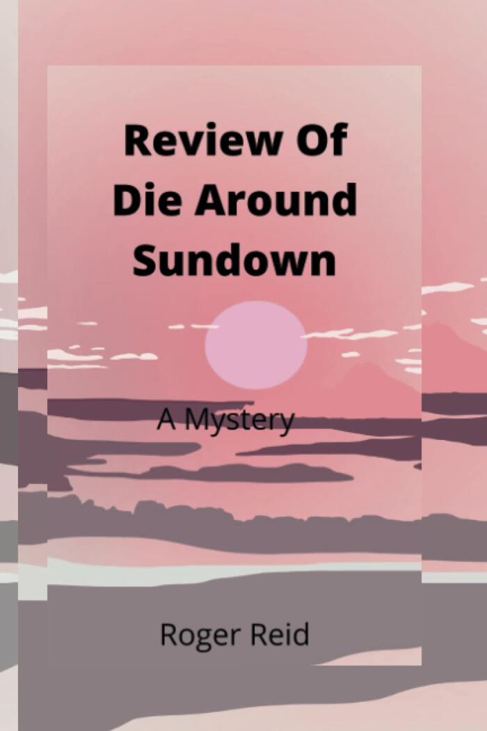 Review of Die Around Sundown: A Mystery