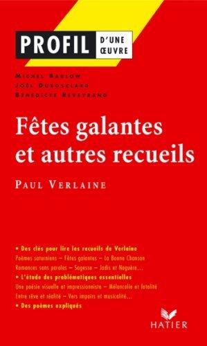 Profil - Verlaine : Fêtes galantes et autres recueils : analyse littéraire de l'oeuvre