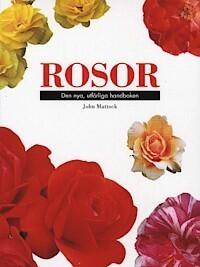 Rosor: Den Nya, Utförliga Handboken