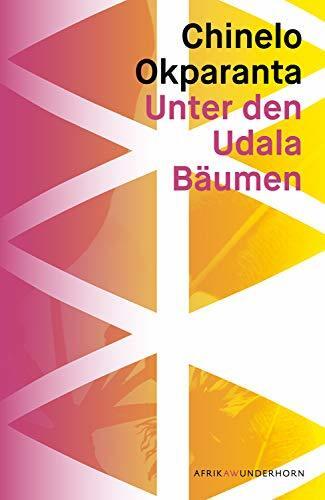 Unter den Udala Bäumen: Roman (Reihe für zeitgenössische Afrikanische Literatur)