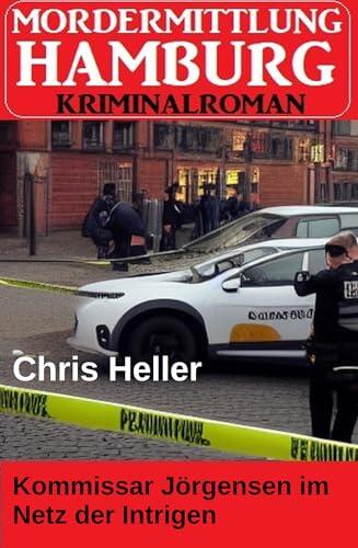 Kommissar Jörgensen im Netz der Intrigen: Hamburg Krimi