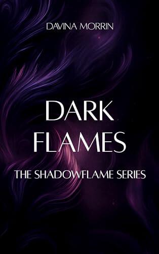 Dark Flames: The Shadowflame Series