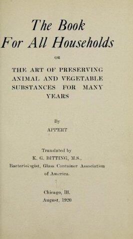 The book for all households; or, The art of preserving animal and vegetable substances for many years