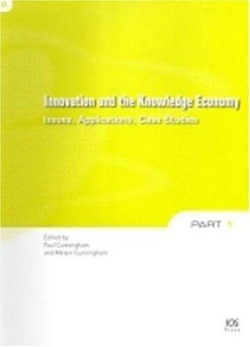 Innovation and the Knowledge Economy: Issues, Applications, Case Studies (Information and Communication Technologies and the Knowledge) (2-Volume Set)
