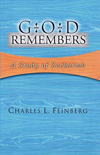 God Remembers: A Study of Zechariah