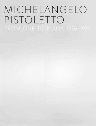 Michelangelo Pistoletto: From One to Many, 1956-1974