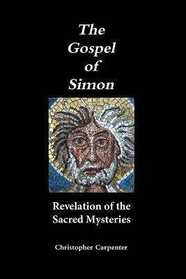 The Gospel of Simon: Revelation of the Sacred Mysteries