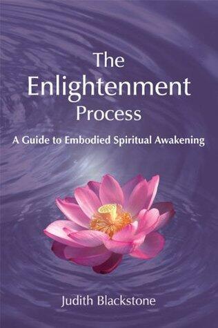 Enlightenment Process: A Guide to Embodied Spiritual Awakening