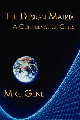The Design Matrix: A Consilience of Clues