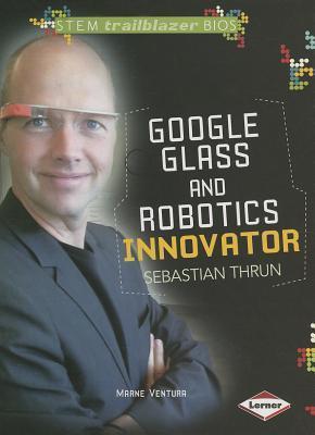 Google Glass and Robotics Innovator Sebastian Thrun