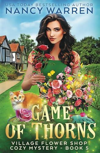 Game of Thorns: A Village Flower Shop Paranormal Cozy Mystery