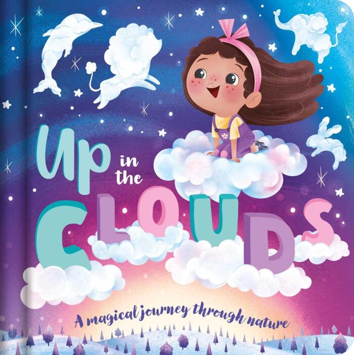 Up in the Clouds-A Magical Journey through Nature: Padded Board Book