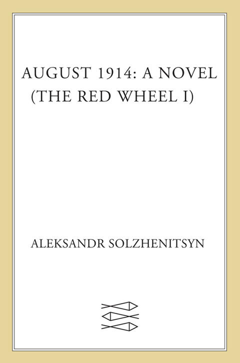 August 1914: The Red Wheel I