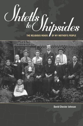 Shtetls to Shipsides: The Religious Roads of My Mother's People