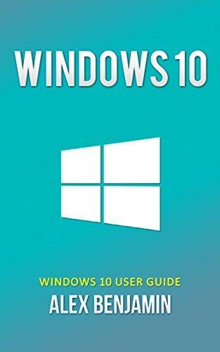 Windows 10: Windows 10 User Guide