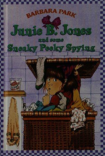 Junie B. Jones and Some Sneaky Peeky Spying