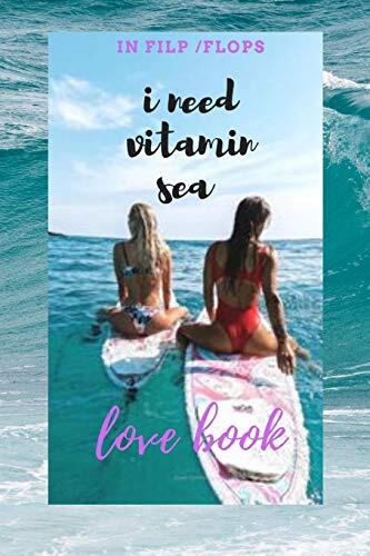 I Need Vitamin Sea in Flip Flops: Love Book