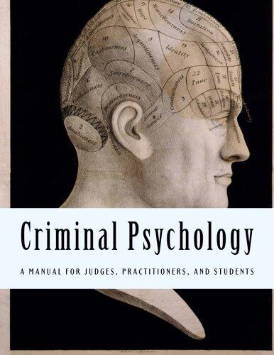 Criminal Psychology: A Manual for Judges, Practitioners and Students
