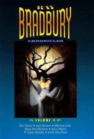 Ray Bradbury Chronicles 6