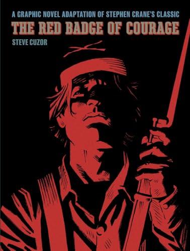 The Red Badge of Courage: A Graphic Novel Adaptation of Stephen Crane's Classic