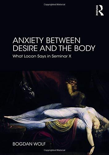 Anxiety Between Desire and the Body: What Lacan Says (Seminar X)