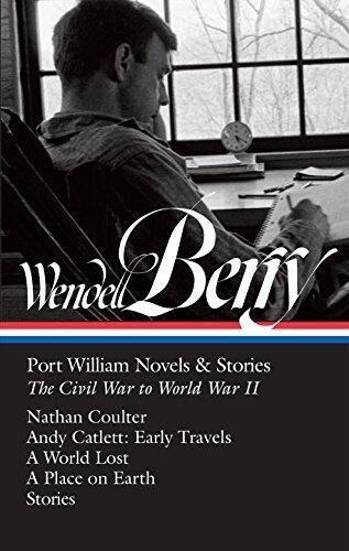Port William Novels & Stories (The Civil War to World War II)