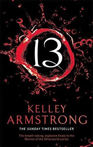 13: Number 13 in series (Otherworld) by Kelley Armstrong