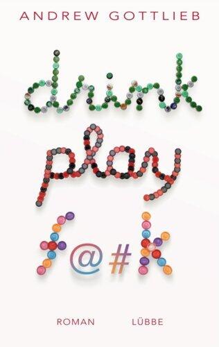 Drink, Play, F@#k: . Roman