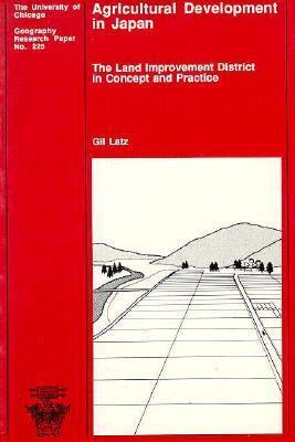 Agricultural Development in Japan: The Land Improvement District in Concept and Practice