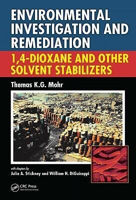 Environmental Investigation and Remediation: 1,4-Dioxane and other Solvent Stabilizers