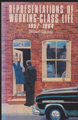 Representations of Working-Class Life 1957-1964