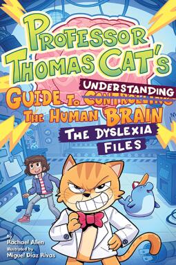 Professor Thomas Cat's Guide to Understanding the Human Brain: The Dyslexia Files