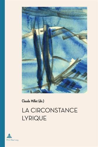 La circonstance lyrique (Documents pour l'Histoire des Francophonies)