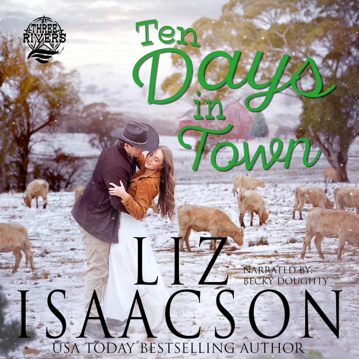 Ten Days in Town: Three Rivers Ranch Romance™, Book 9