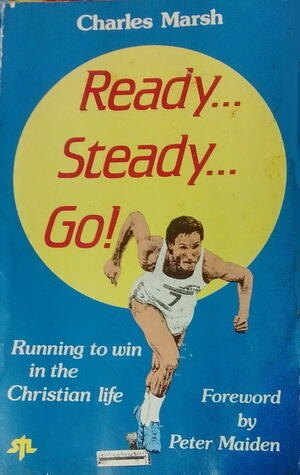 Ready...Steady...Go! Running to win in the Christian life