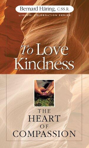 To Love Kindness: The Heart of Compassion
