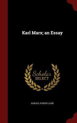 Karl Marx; an Essay
