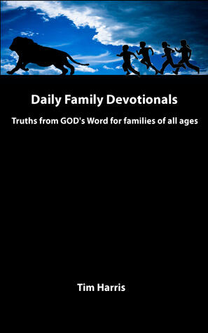 Daily Family Devotionals: Truths from GOD's Word for families of all ages