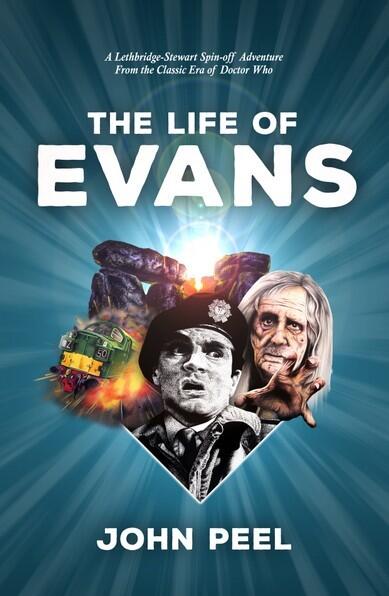 The Life of Evans: A Lethbridge-Stewart Spin-off Adventure