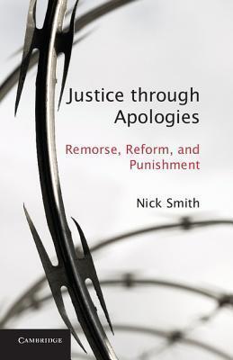 Justice through Apologies: Remorse, Reform, and Punishment