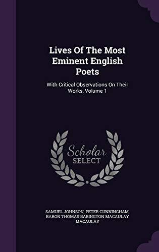 Lives Of The Most Eminent English Poets: With Critical Observations On Their Works, Volume 1