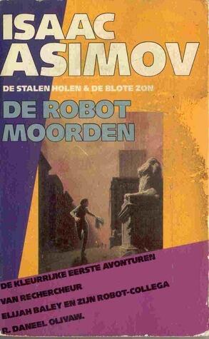 Robotmoorden: De stalen holen & De blote zon