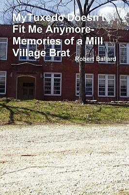 MyTuxedo Doesn't Fit Me Anymore-Memories of a Mill Village Brat