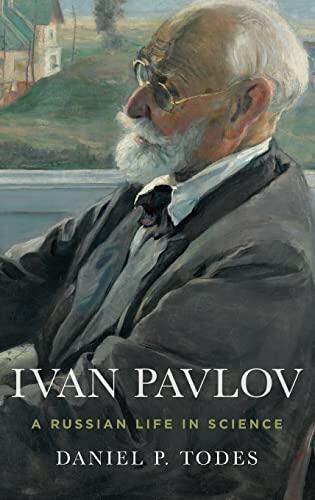 Ivan Pavlov: A Russian Life in Science