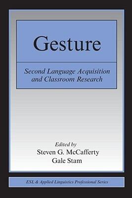 Gesture: Second Language Acquisition and Classroom Research