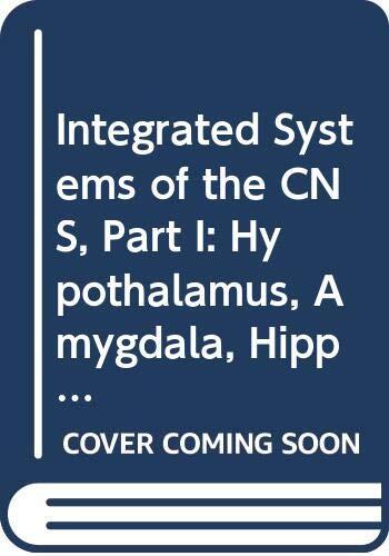 Integrated Systems of the CNS (Part I): Hypothalamus, Hippocampus, Amygdala, Retina