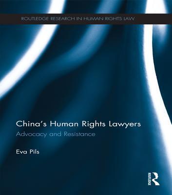 China's Human Rights Lawyers: Advocacy and Resistance