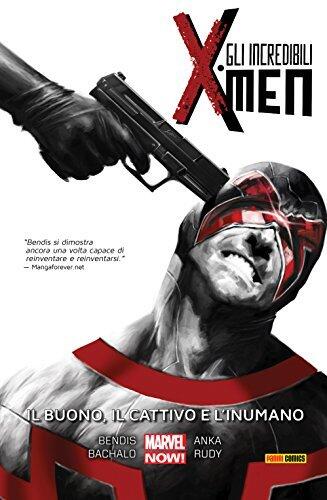 Gli Incredibili X-Men, Vol. 3: Il Buono, Il Cattivo E L'Inumano
